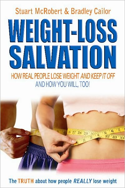 Weight-Loss Salvation: How Real People Lose Weight and Keep It Off
