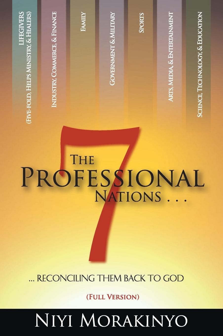 The Seven Professional Nations (Full Version): Reconciling Them Back To God