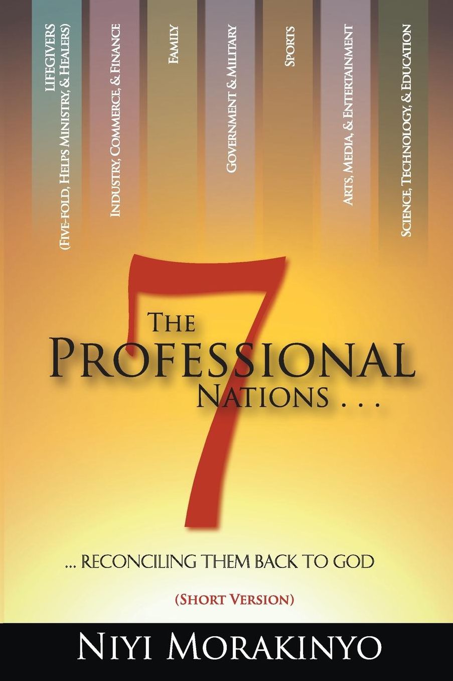 The Seven Professional Nations (Short Version): Reconciling Them Back To God