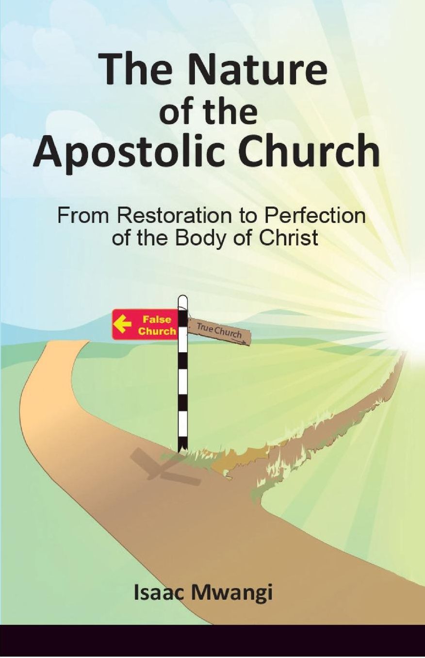 The Nature of the Apostolic Church: From Restoration to Perfection of the Body of Christ