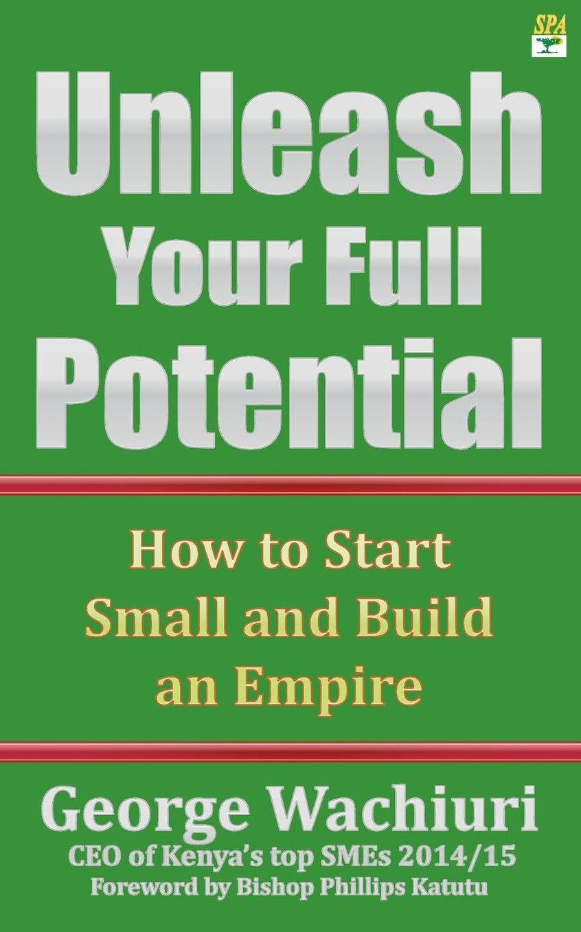 Unleash Your Full Potential: How to Start Small and Build an Empire