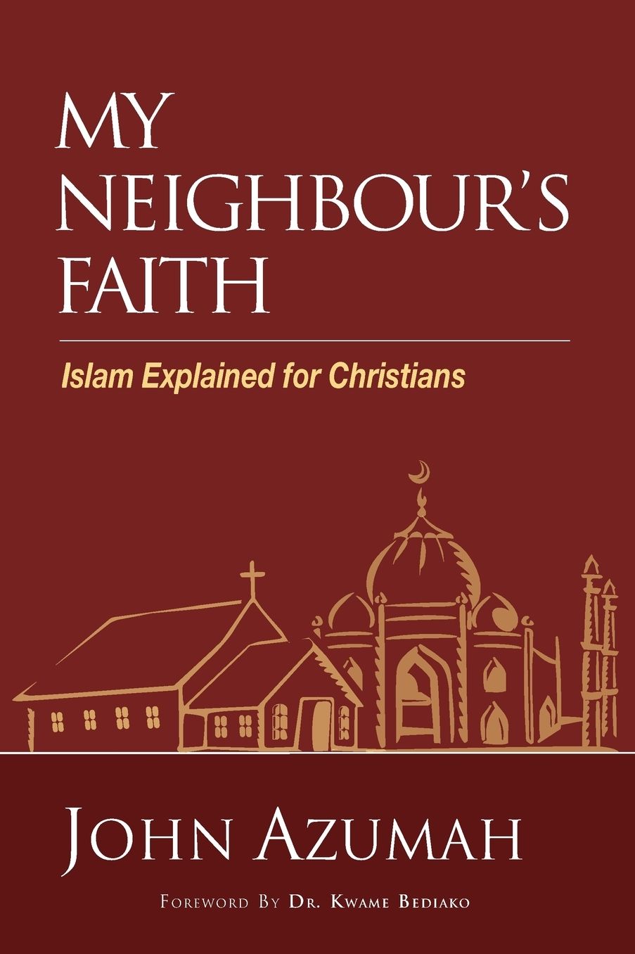 My Neighbour's Faith: Islam Explained for Christians