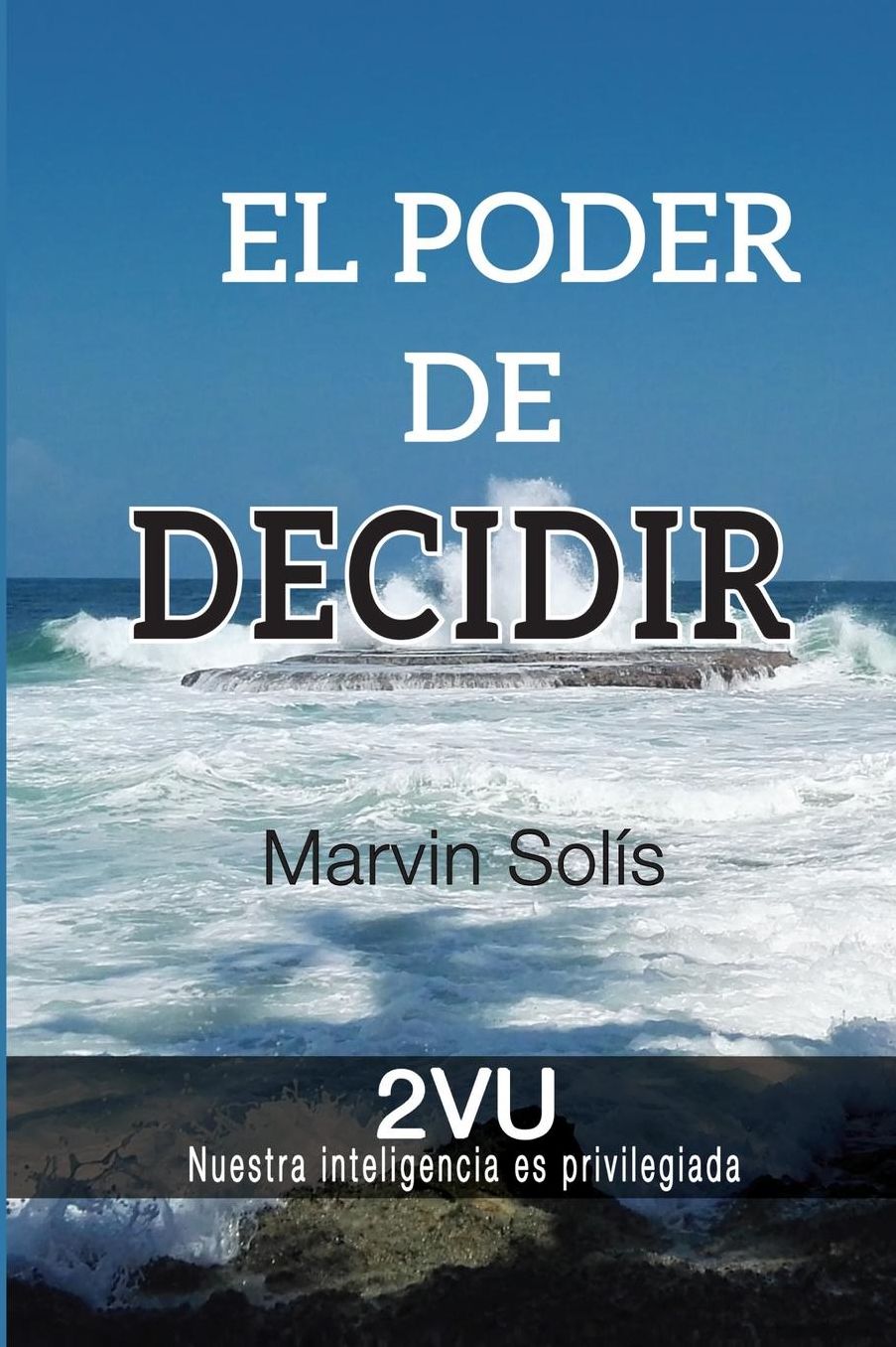 EL PODER DE DECIDIR: Vida ultraconsciente y 2VU: Nuestra inteligencia es privilegiada
