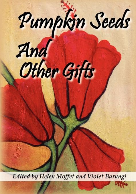 Pumpkin Seeds And Other Gifts: Stories from the FEMRITE Regional Writers Residency, 2008