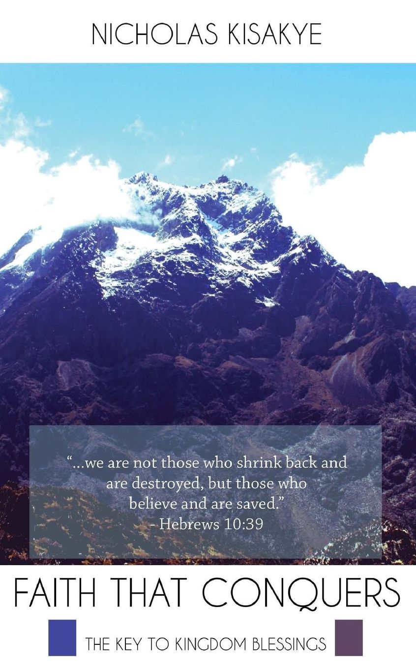 Faith That Conquers: The Key to Kingdom Blessings