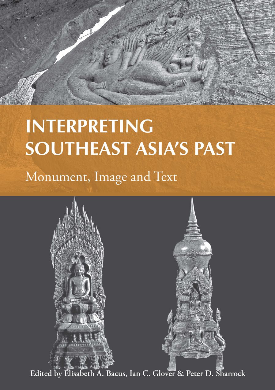 Interpreting Southeast Asia's Past: Monument, Image and Text