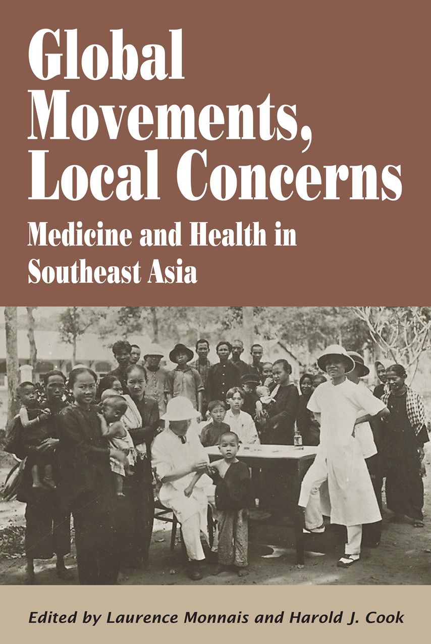 Global Movements, Local Concerns: Medicine and Health in Southeast Asia