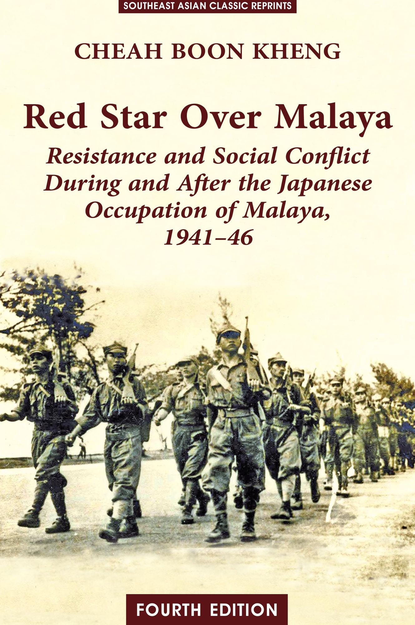 Red Star Over Malaya: Resistance and Social Conflict During and After the Japanese Occupation of Malaya, 1941-46