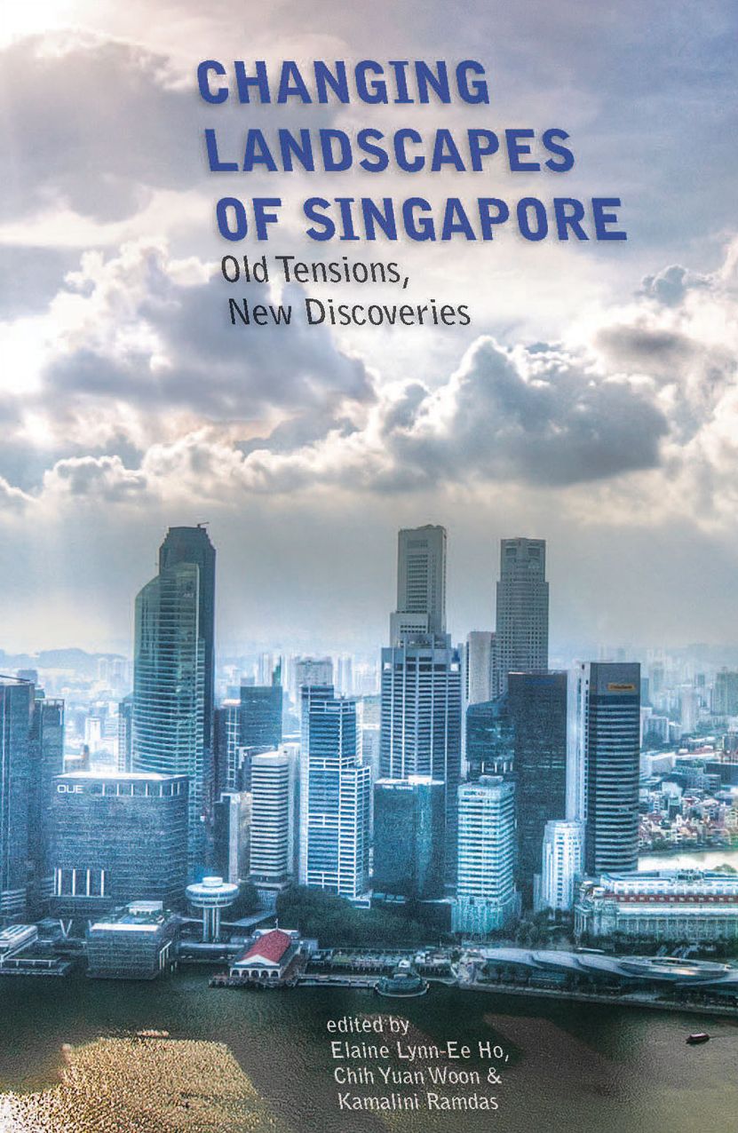 Changing Landscapes of Singapore: Old Tensions, New Discoveries
