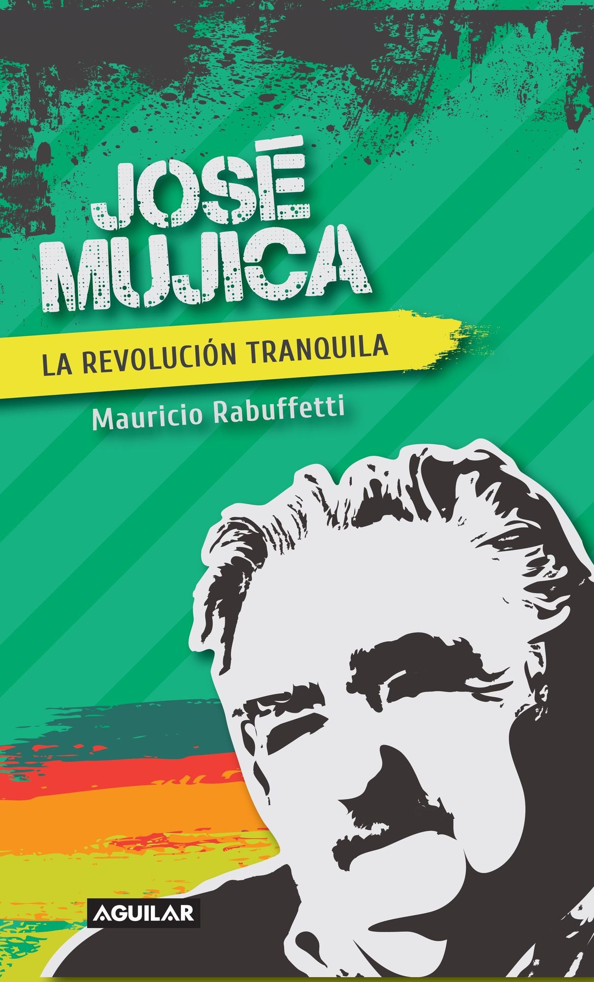 José Mujica: La revolución tranquila