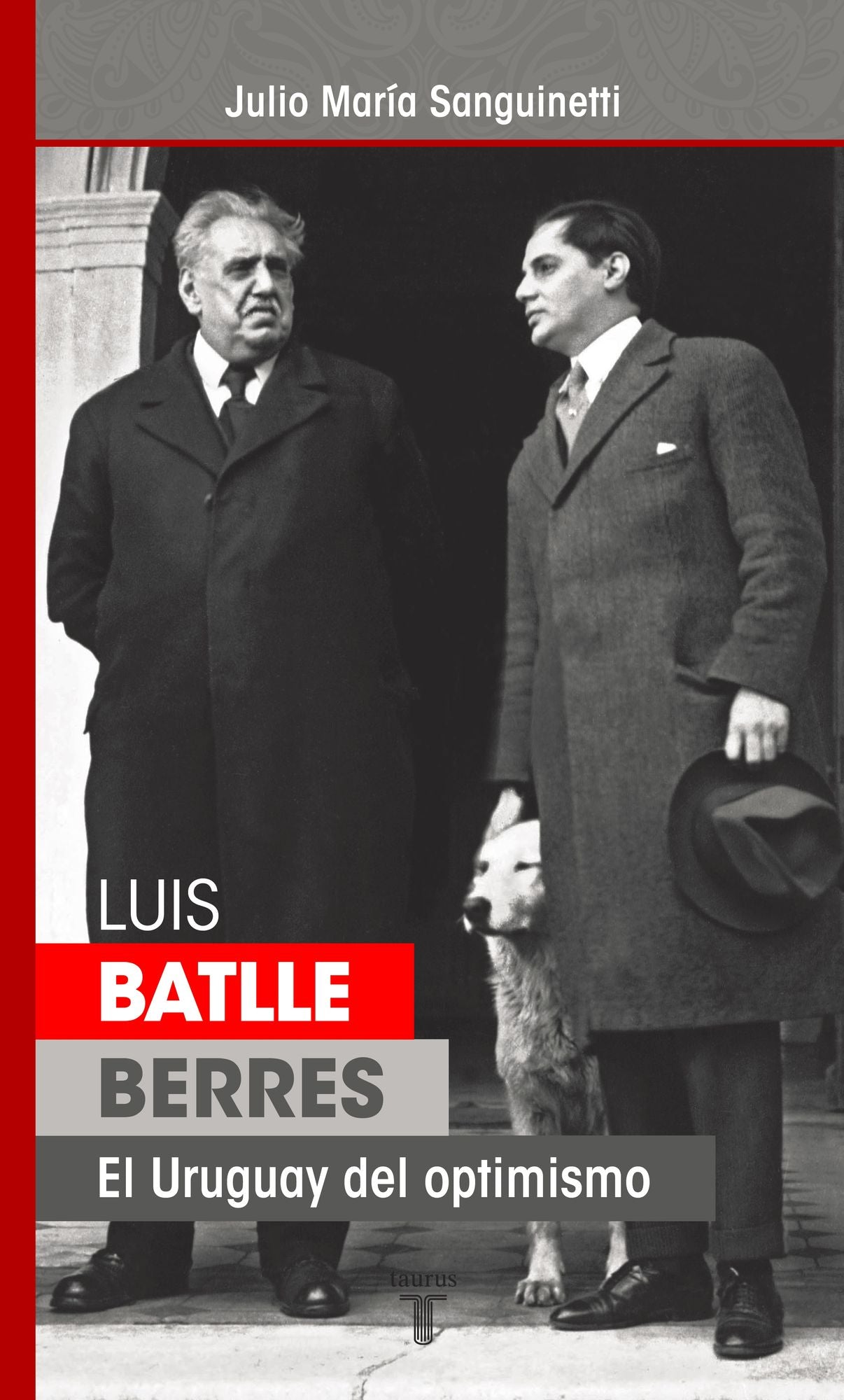 Luis Batlle Berres: El Uruguay del optimismo