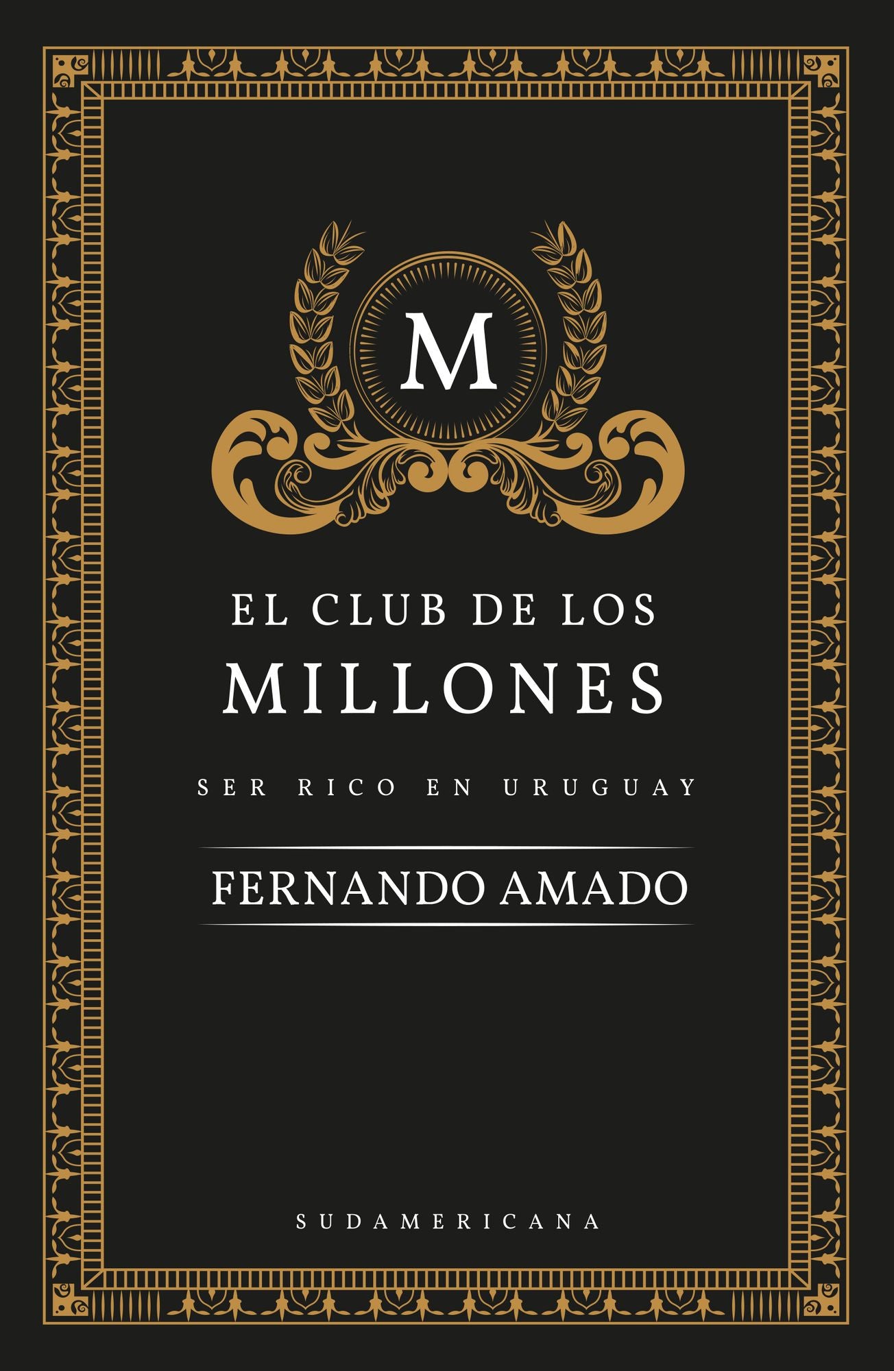El club de los millones: Ser rico en Uruguay