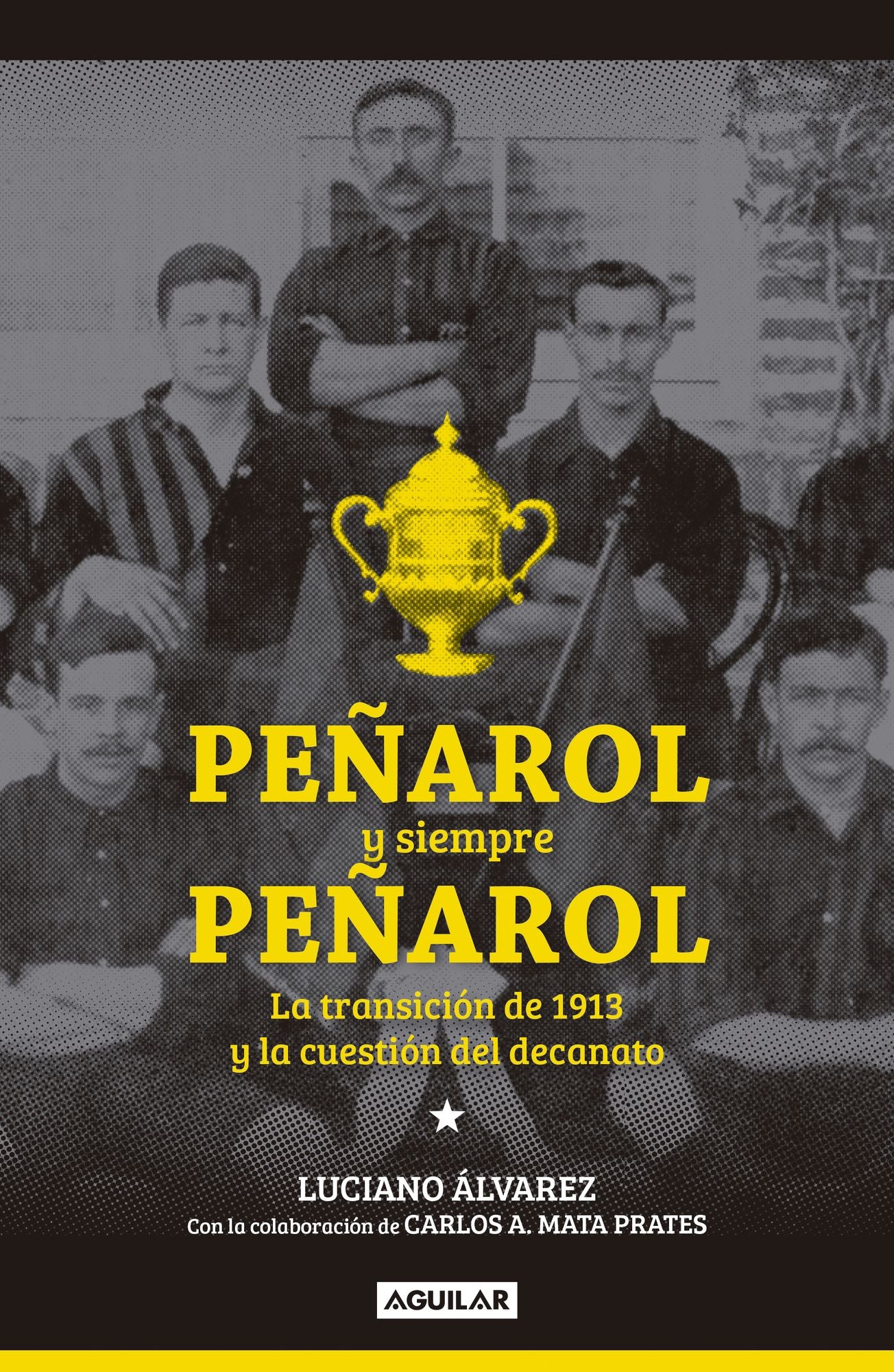 Peñarol y siempre Peñarol: La transición de 1913 y la cuestión del decanato