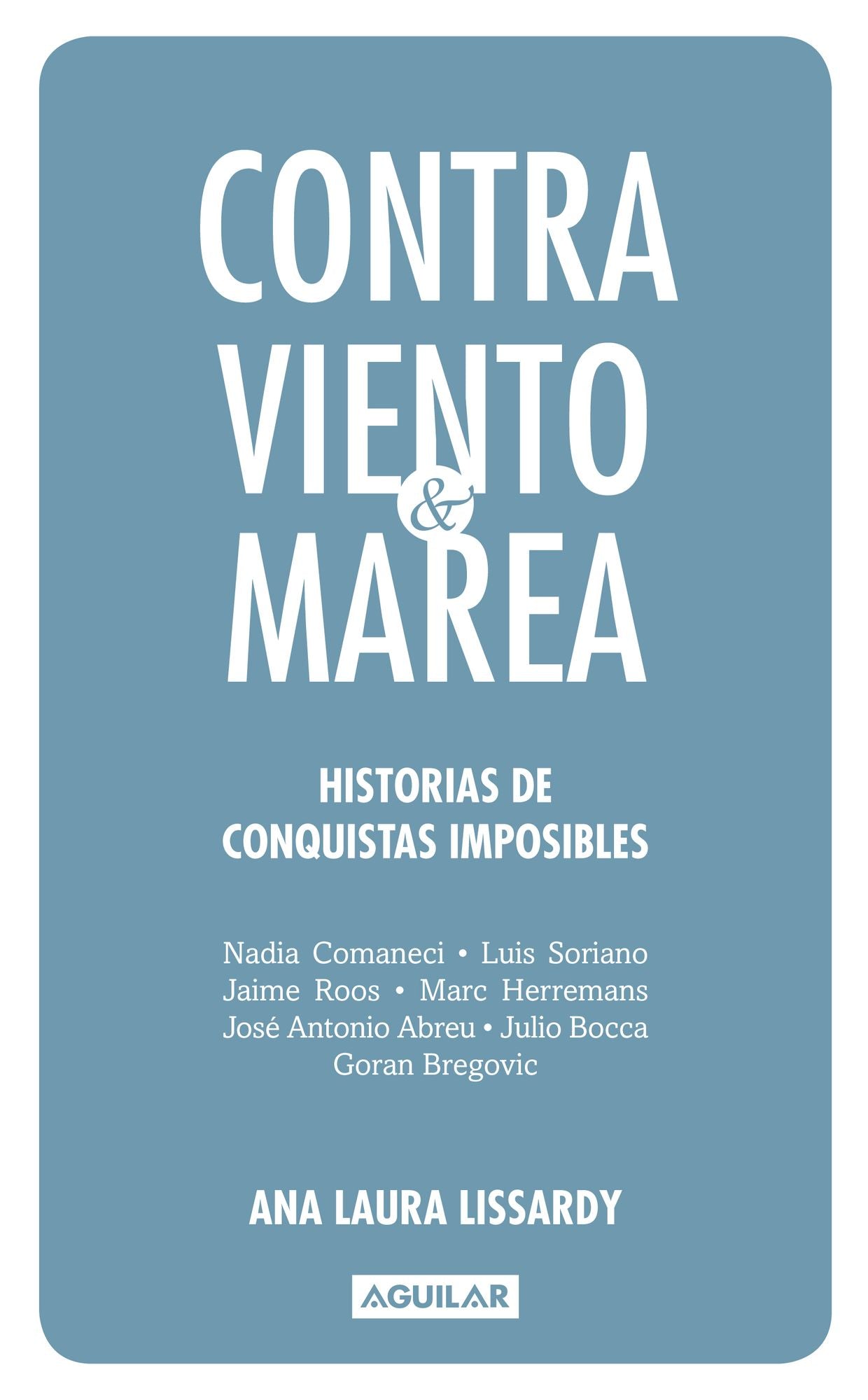 Contra viento y marea: Historias de conquistas imposibles