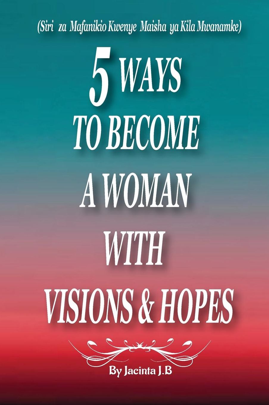 5 Ways to Become a Woman with Visions & Hopes: Swahili Edition