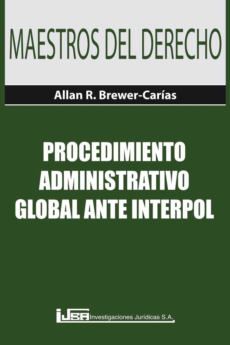 PROCEDIMIENTO ADMINISTRATIVO GLOBAL ANTE INTERPOL