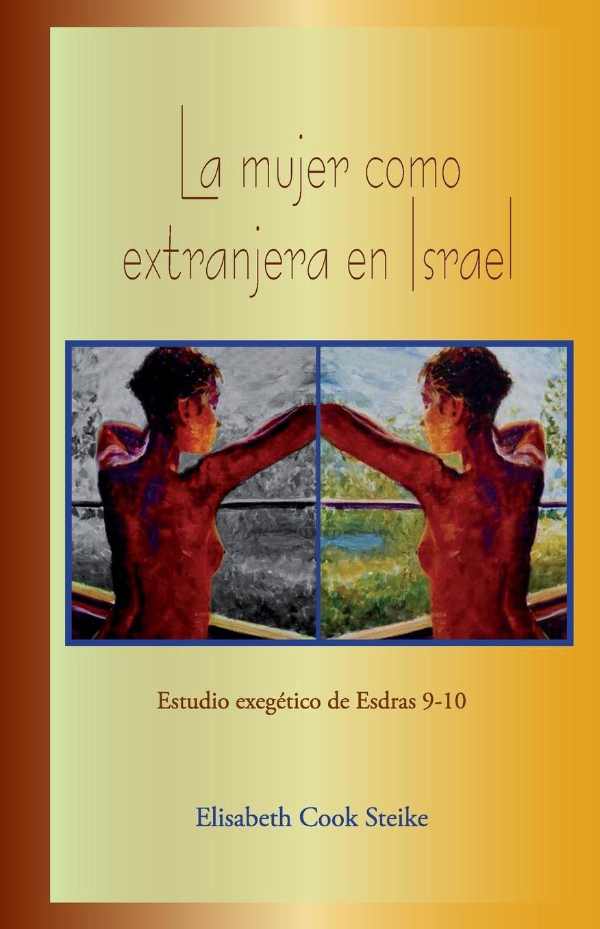 La mujer como extranjera en Israel: Estudio exegético de Esdras 9-10