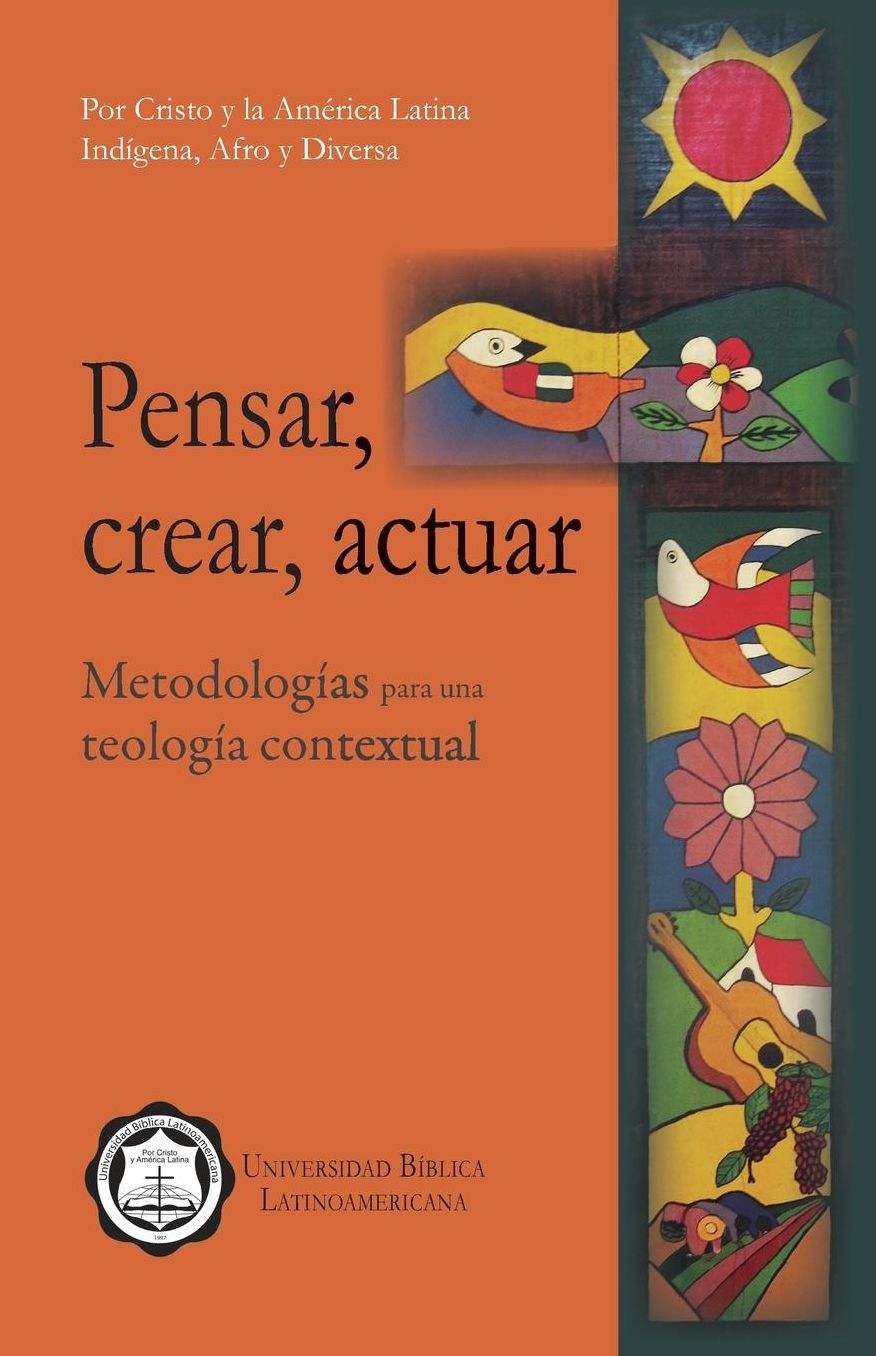 Pensar, crear, actuar: Metodolog as para una teolog a contextual