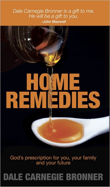 Home Remedies: God´s Prescription for You, Your Family and Your Future