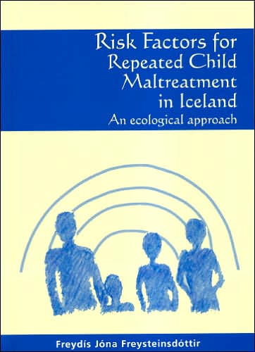 Risk Factors for Repeated Child Maltreatment in Icleand: An Ecological Approach