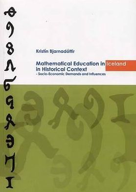 Mathematical Education in Iceland in Historical Context: Socio-Economic Demands and Influences