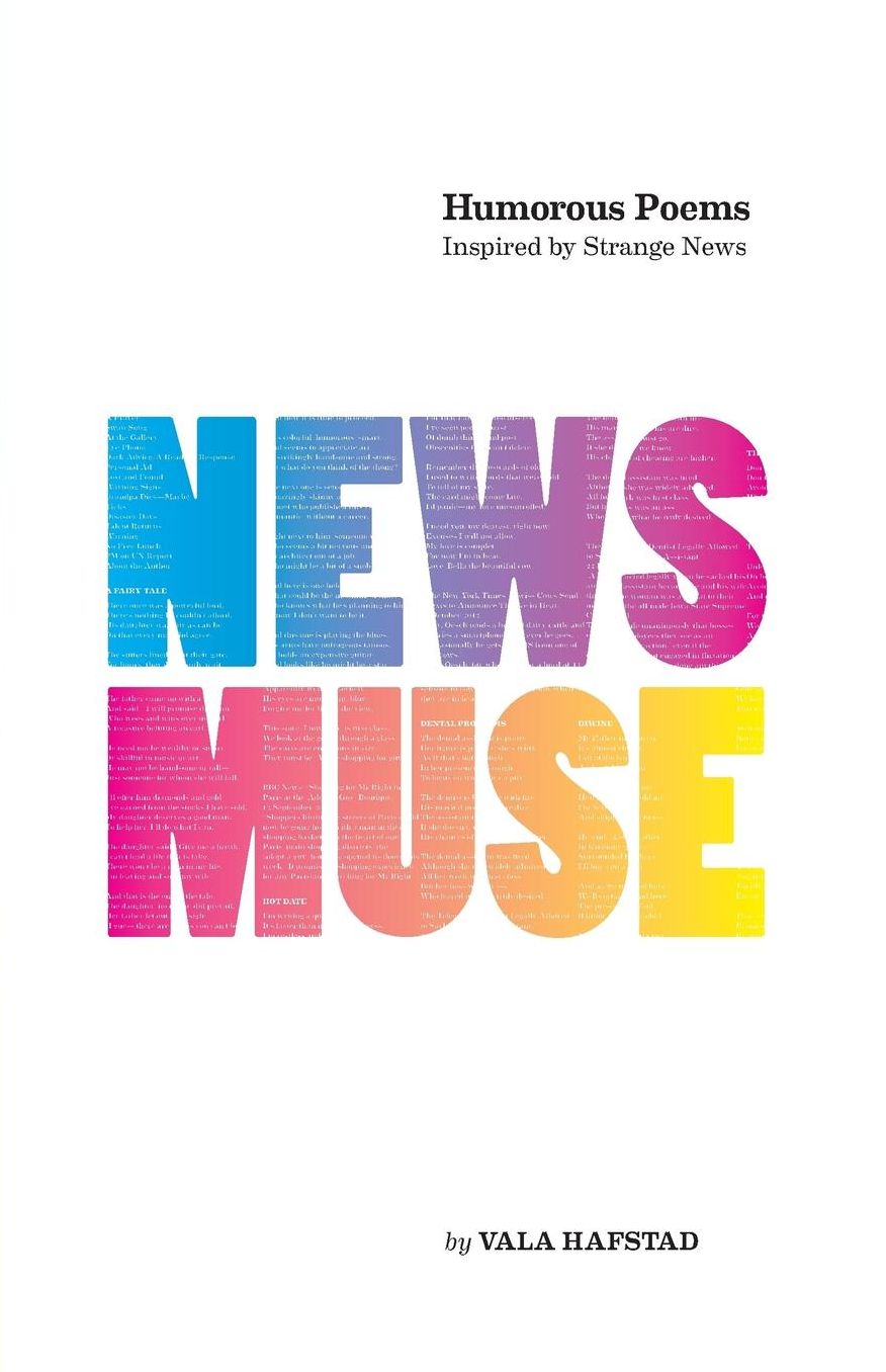 News Muse: Humorous Poems Inspired by Strange News