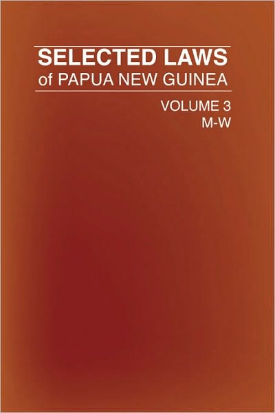 Selected Laws Of Papua New Guinea