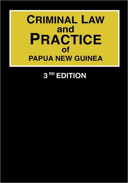 Criminal Law And Practice Of Papua New Guinea