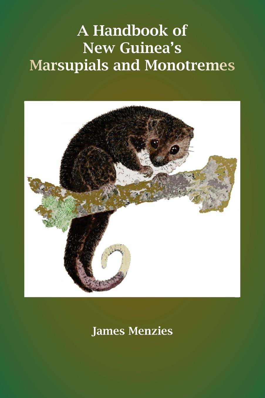 A Handbook Of New Guinea's Marsupials And Monotremes
