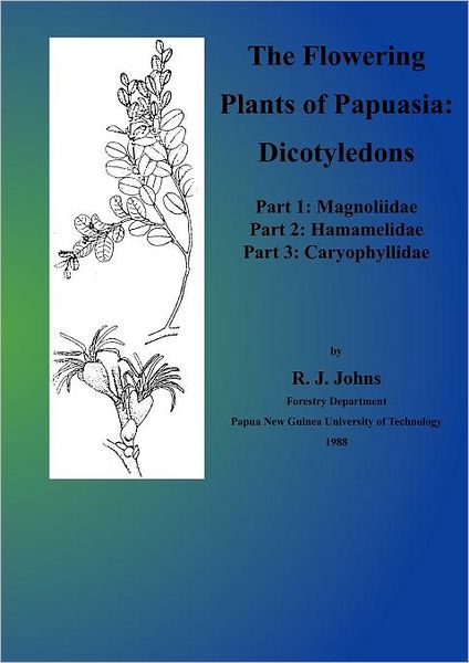 The Flowering Plants Of Papuasia