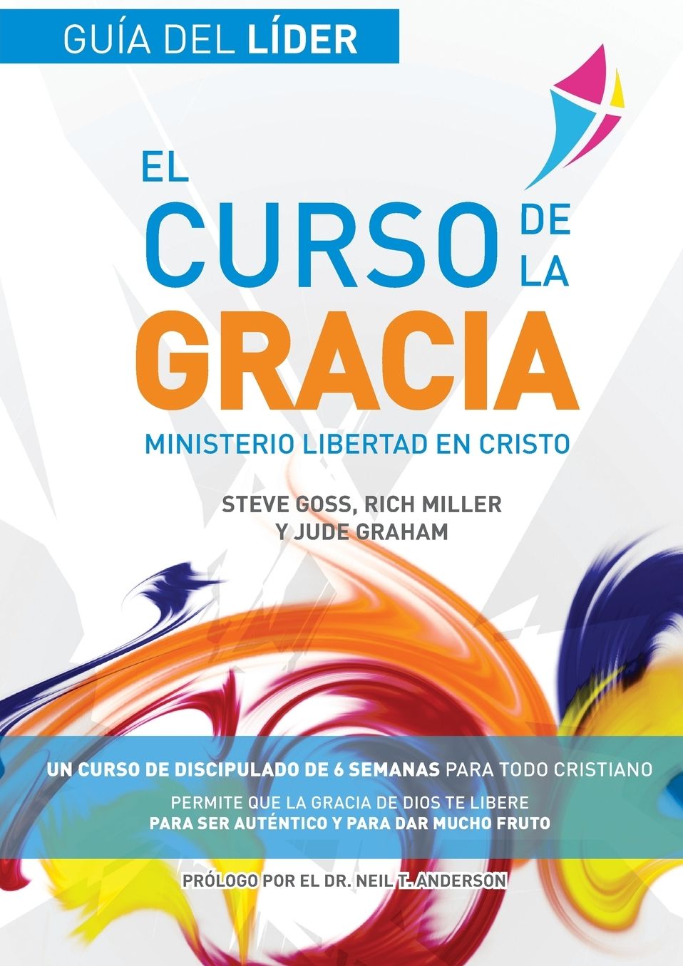 Libertad en Cristo: Curso de la Gracia: Guía del Líder