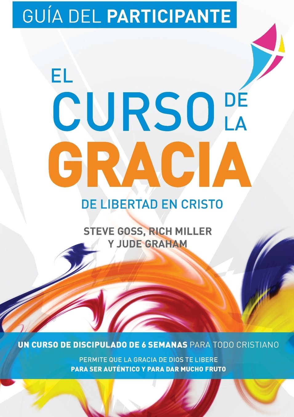 Libertad en Cristo: Curso de la Gracia: Guía del Participante