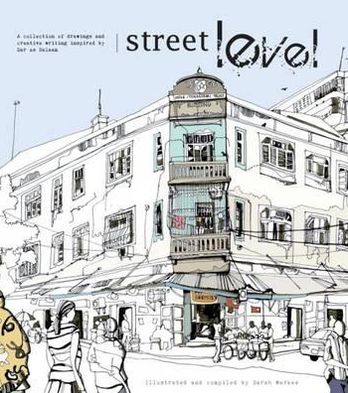 Street Level: Drawings and Creative Writing Inspired by the Cultural and Architectural Heritage of Dar Es Salaam