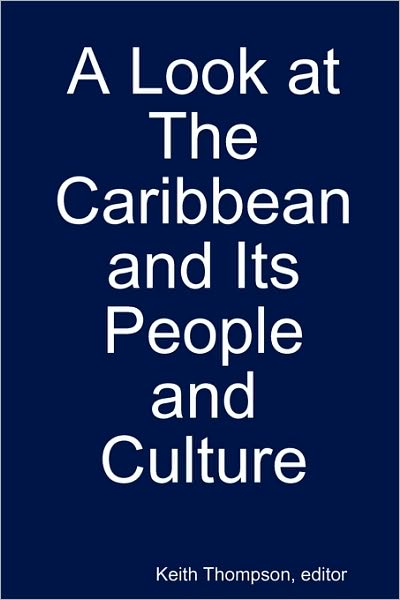 A Look At The Caribbean And Its People And Culture