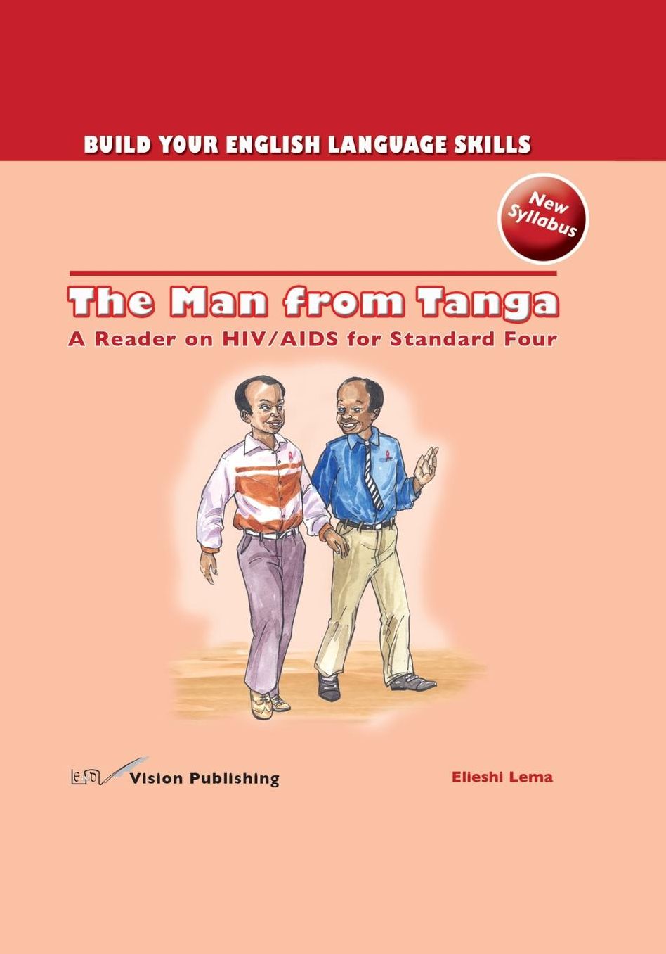 The Man from Tanga: A Reader on HIV/ AIDS for Standard Four