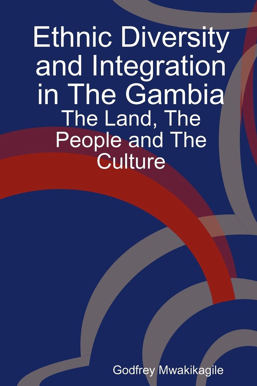 Ethnic Diversity and Integration in the Gambia: The Land, the People and the Culture