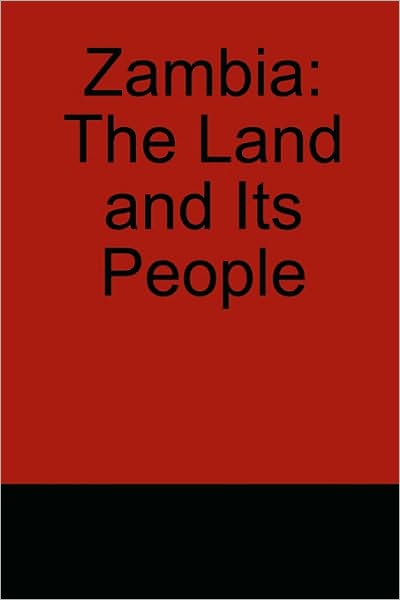 Zambia: The Land and Its People
