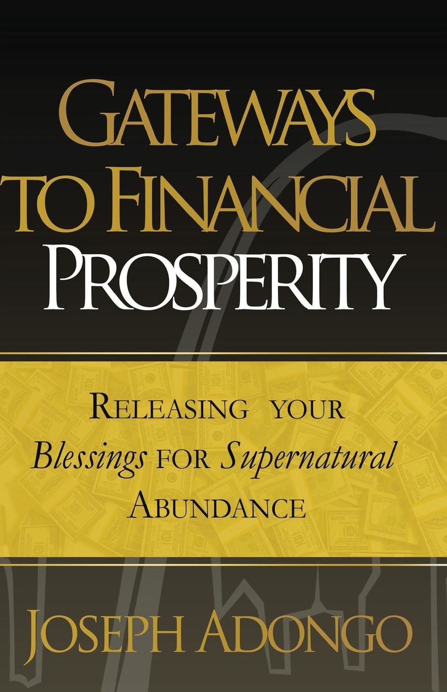 Gateways to Financial Prosperity: Releasing Your Blessings for Supernatural Abundance