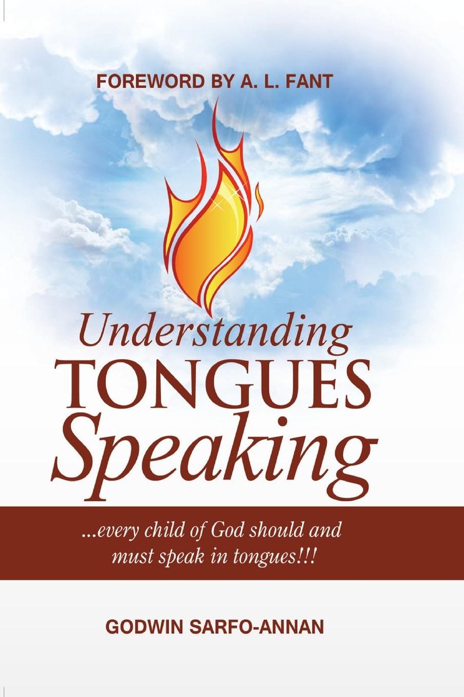 Understanding Tongues Speaking: Every Child of God Must Speak in Tongues