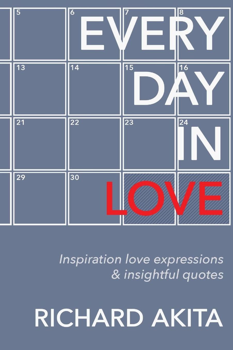 Every Day in Love: Inspirational love expressions & insightful quotes