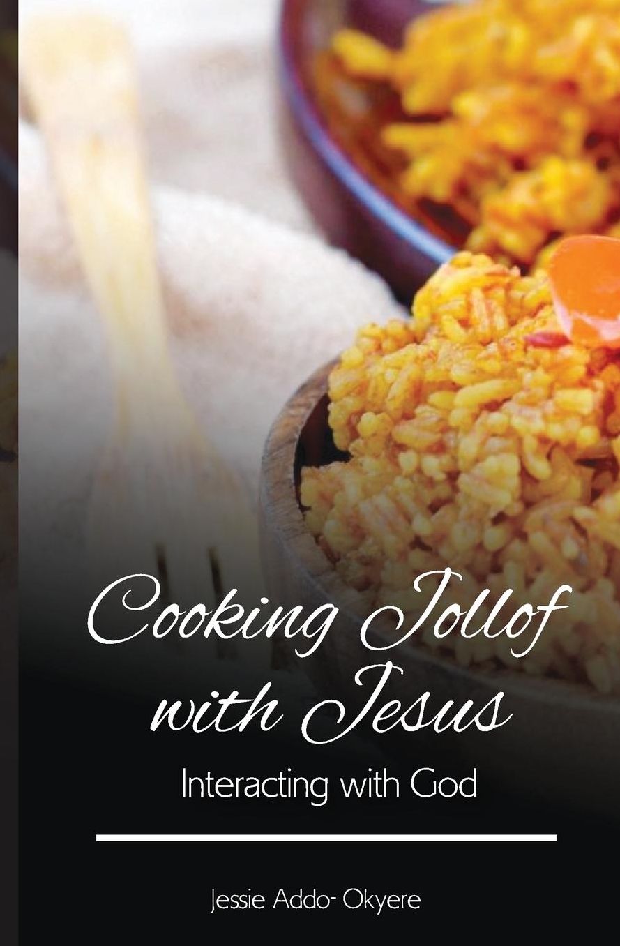Cooking Jollof with Jesus: Interacting with God