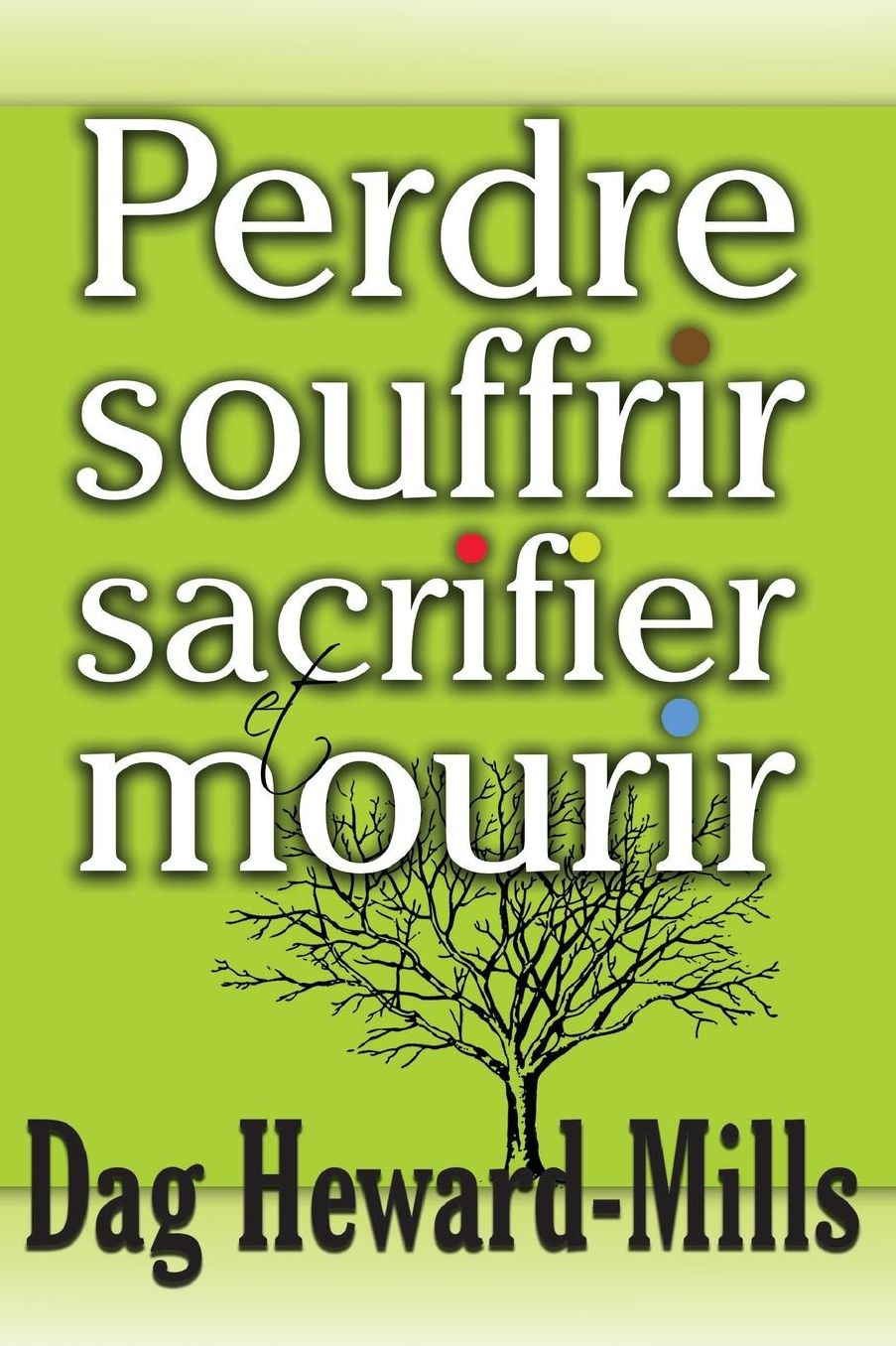 Perdre, souffrir, sacrifier et mourir