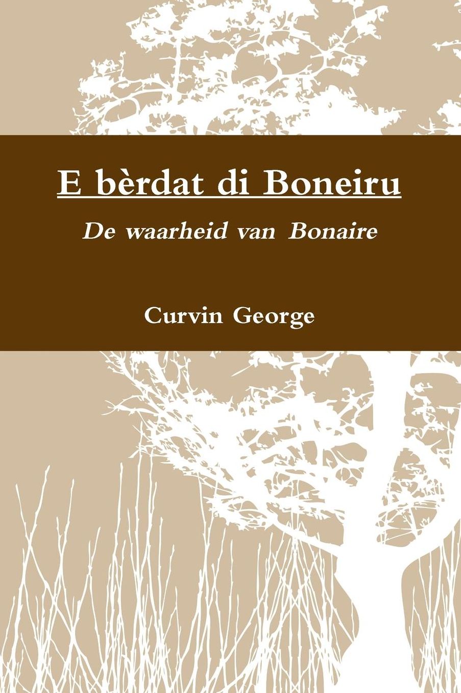 E bèrdat di Boneiru - De waarheid van Bonaire