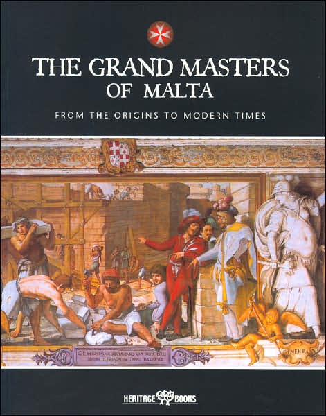 The Grand Masters of Malta: From the Origins to Modern Times
