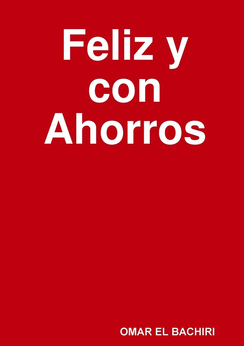 FELIZ Y CON AHORROS.