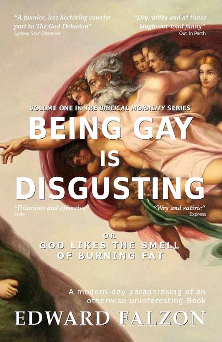 Being Gay is Disgusting: or God Likes the Smell of Burning Fat