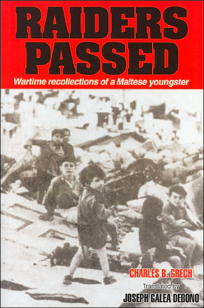 Raiders Passed: Wartime Recollections of a Maltese Youngster