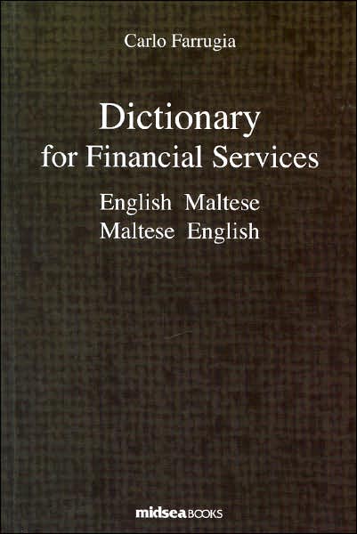 Dictionary for Financial Services: English-Maltese, Maltese-English