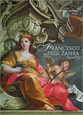 Francesco Zahra 1710-1773: His Life and Art in Mid-18th Century Malta