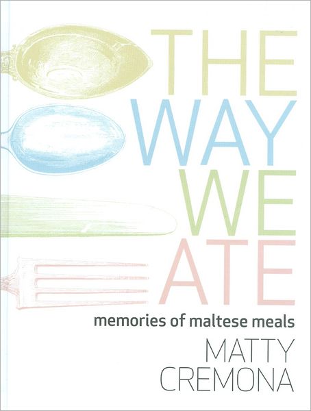 The Way We Ate: Memories of Maltese Meals